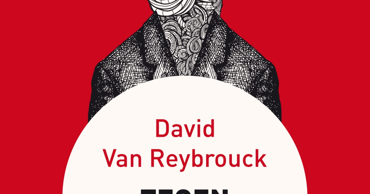 Van Reybrouck Tegen verkiezingen | David Van Reybrouck